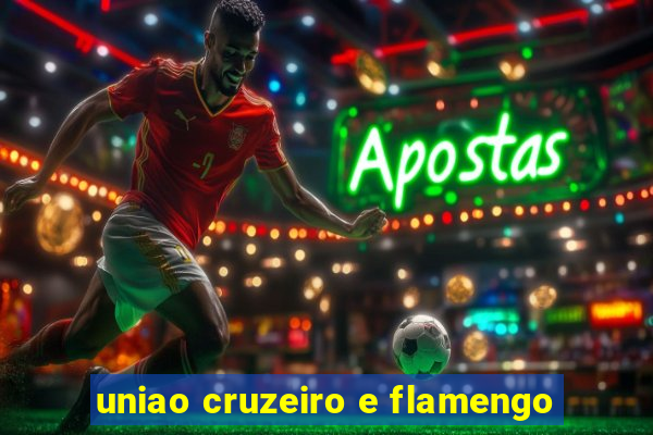 uniao cruzeiro e flamengo